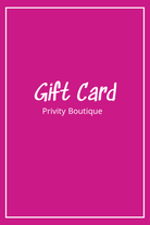 Virtual Gift Card-Gift Card-privityboutique-Privity Boutique, Women’s Fashion Boutique in Mesa, Arizona